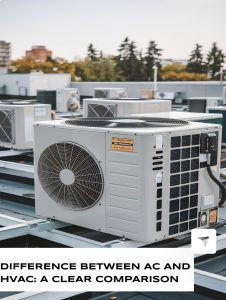 Difference Between AC and HVAC: A Clear Comparison